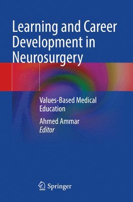 Ahmed Ammar - Learning and Career Development in Neurosurgery, Häftad