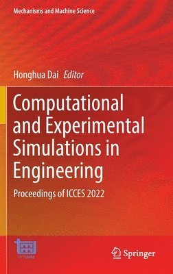Honghua Dai - Computational and Experimental Simulations in Engineering, Inbunden
