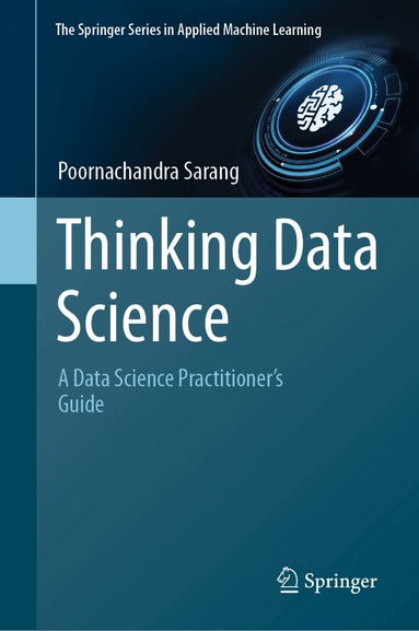 Poornachandra Sarang - Thinking Data Science, Inbunden