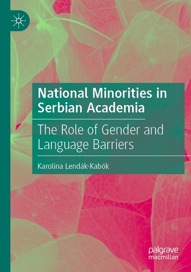 Karolina Lendák-Kabók - National Minorities in Serbian Academia, Häftad