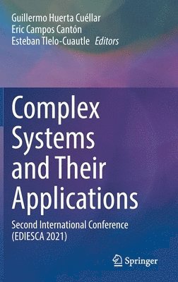 Guillermo Huerta Cuéllar, Eric Campos Cantón, Esteban Tlelo-Cuautle, Guillermo Huerta Cuellar, Eric Campos Canton - Complex Systems and Their Applications, Inbunden
