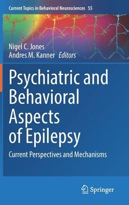 Nigel C. Jones, Andres M. Kanner - Psychiatric and Behavioral Aspects of Epilepsy, Inbunden