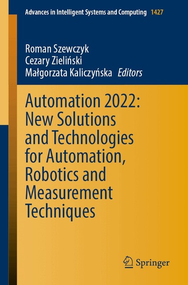 Roman Szewczyk, Cezary Zieliński, Małgorzata Kaliczyńska - Automation 2022: New Solutions and Technologies for Automation, Robotics and Measurement Techniques, Häftad