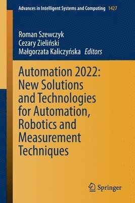 Automation 2022: New Solutions and Technologies for Automation, Robotics and Measurement Techniques 1