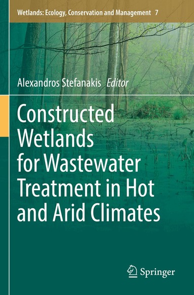 Alexandros Stefanakis - Constructed Wetlands for Wastewater Treatment in Hot and Arid Climates, Häftad