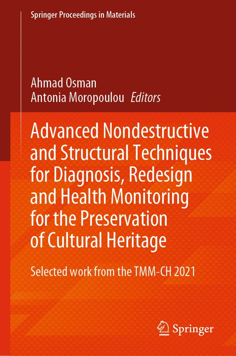 Advanced Nondestructive and Structural Techniques for Diagnosis, Redesign and Health Monitoring for the Preservation of Cultural Heritage 1