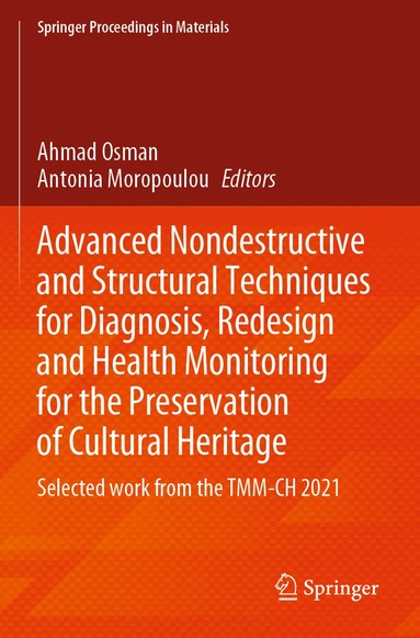Ahmad Osman, Antonia Moropoulou - Advanced Nondestructive and Structural Techniques for Diagnosis, Redesign and Health Monitoring for the Preservation of Cultural Heritage, Häftad