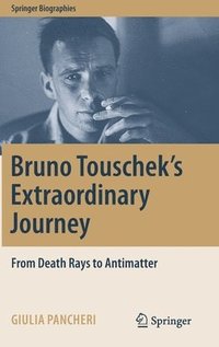 bokomslag Bruno Touschek's Extraordinary Journey
