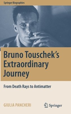 Bruno Touschek's Extraordinary Journey