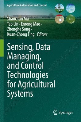 bokomslag Sensing, Data Managing, and Control Technologies for Agricultural Systems