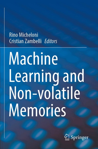 Rino Micheloni, Cristian Zambelli - Machine Learning and Non-volatile Memories, Häftad