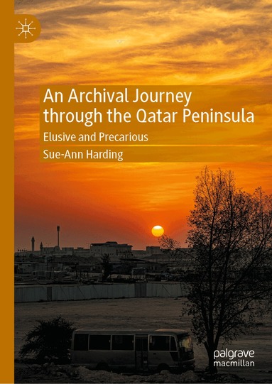 Sue-Ann Harding - Archival Journey through the Qatar Peninsula, Inbunden