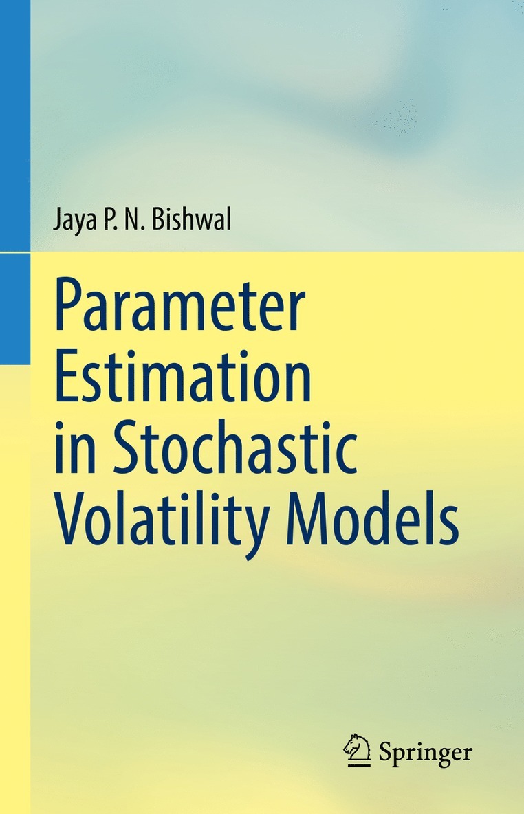 Jaya P. N. Bishwal - Parameter Estimation in Stochastic Volatility Models, Inbunden
