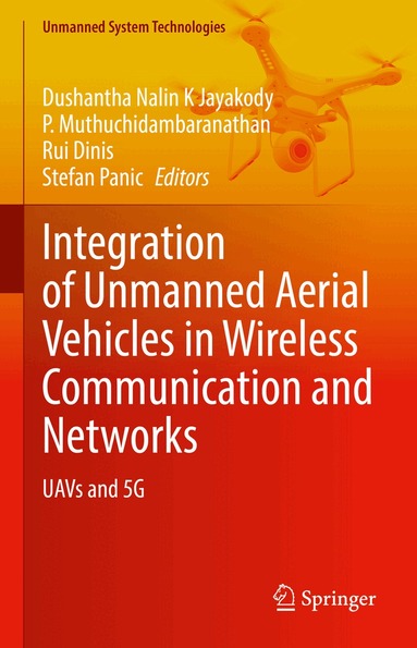 Dushantha Nalin K Jayakody, P. Muthuchidambaranathan, Rui Dinis, Stefan Panic - Integration of Unmanned Aerial Vehicles in Wireless Communication and Networks, Inbunden
