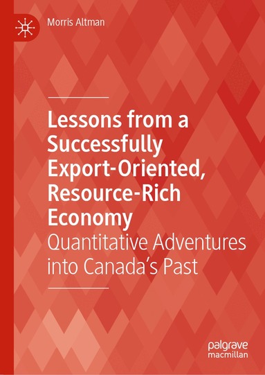 Morris Altman - Lessons from a Successfully Export-Oriented, Resource-Rich Economy, Inbunden