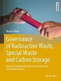 bokomslag Governance of Radioactive  Waste, Special Waste and Carbon Storage