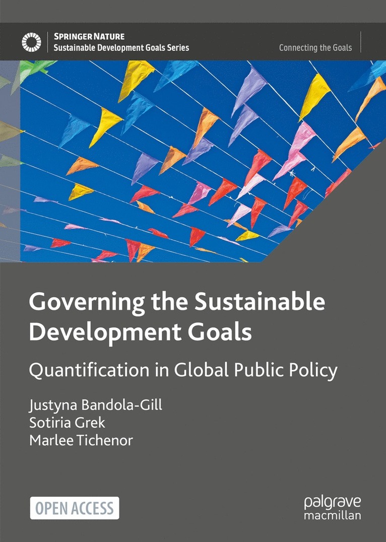Justyna Bandola-Gill, Sotiria Grek, Marlee Tichenor - Governing the Sustainable Development Goals, Inbunden