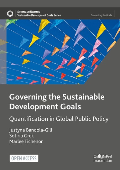 Justyna Bandola-Gill, Sotiria Grek, Marlee Tichenor - Governing the Sustainable Development Goals, Häftad