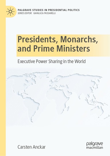 Carsten Anckar - Presidents, Monarchs, and Prime Ministers, Inbunden
