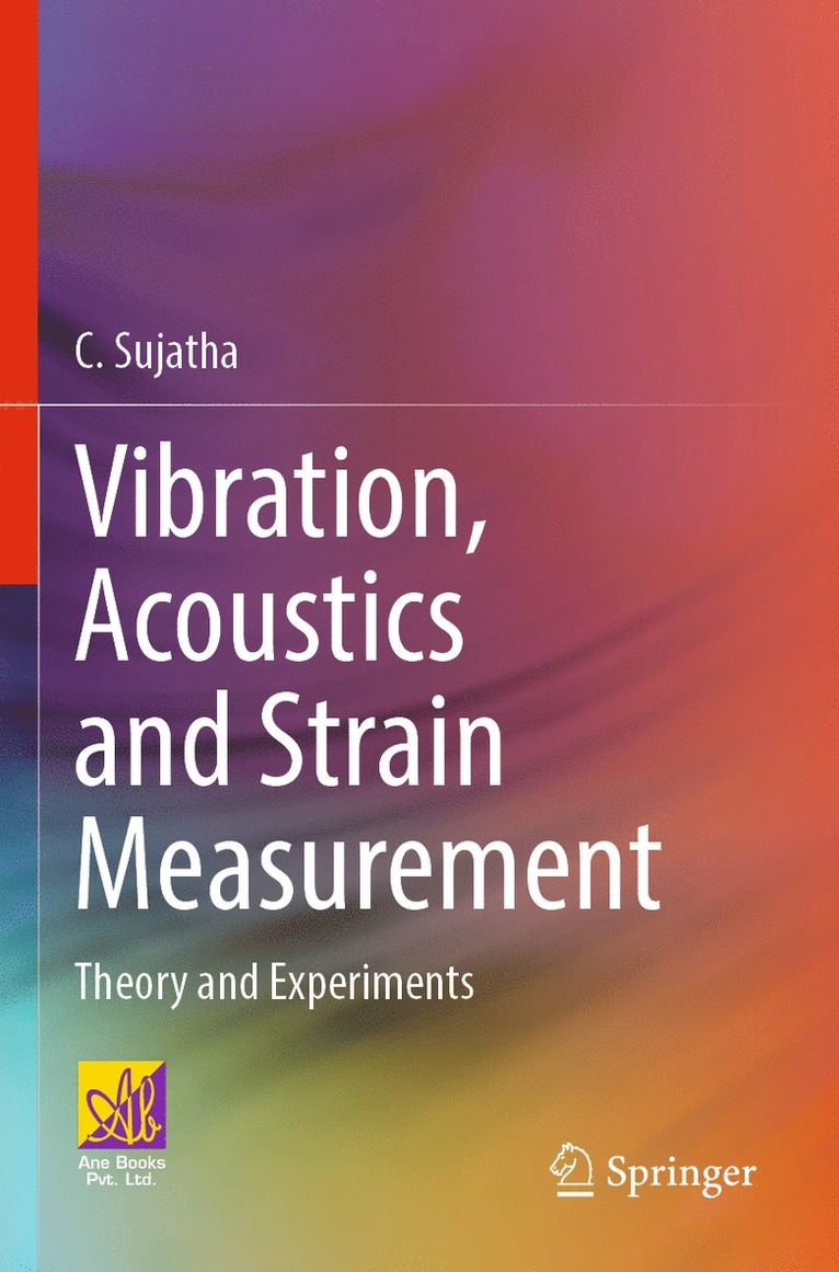 C. Sujatha - Vibration, Acoustics and Strain Measurement, Häftad