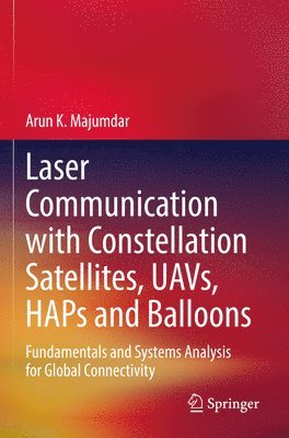 bokomslag Laser Communication with Constellation Satellites, UAVs, HAPs and Balloons