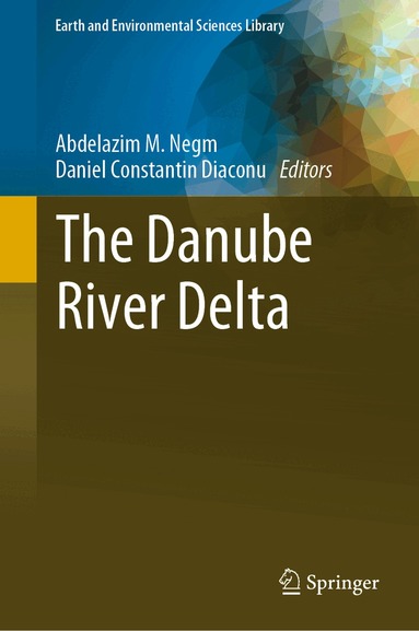 Abdelazim M. Negm, Daniel Constantin Diaconu - Danube River Delta, Inbunden