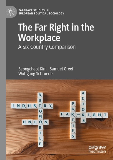 Seongcheol Kim, Samuel Greef, Wolfgang Schroeder - Far Right in the Workplace, Inbunden