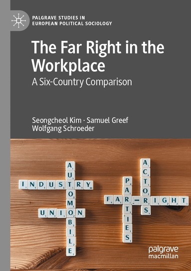 Seongcheol Kim, Samuel Greef, Wolfgang Schroeder - Far Right in the Workplace, Häftad