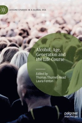 Alcohol, Age, Generation and the Life Course 1