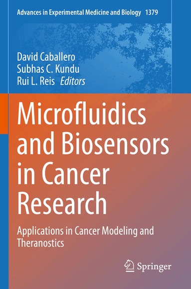 David Caballero, Subhas C. Kundu, Rui L. Reis - Microfluidics and Biosensors in Cancer Research, Häftad