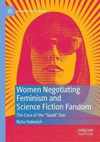 bokomslag Women Negotiating Feminism and Science Fiction Fandom