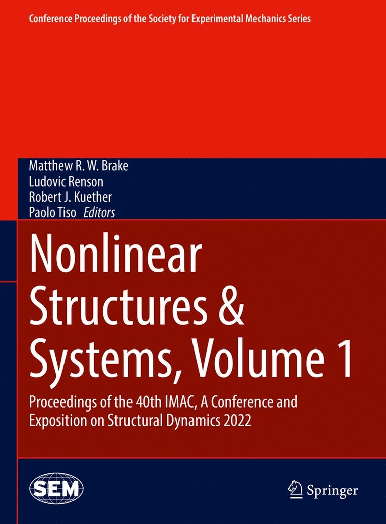 Matthew R.W. Brake, Ludovic Renson, Robert J. Kuether, Paolo Tiso, Matthew R. W. Brake - Nonlinear Structures & Systems, Volume 1, Inbunden