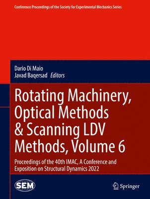 bokomslag Rotating Machinery, Optical Methods & Scanning LDV Methods, Volume 6