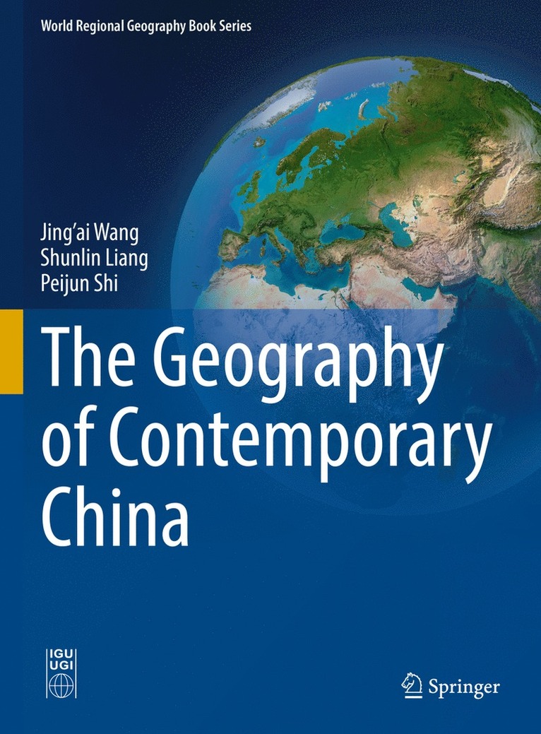 Jing’ai Wang, Shunlin Liang, Peijun Shi, Wang, Jing'Ai Wang - Geography of Contemporary China, Inbunden