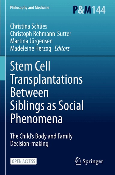 Christina Schües, Christoph Rehmann-Sutter, Martina Jürgensen, Madeleine Herzog - Stem Cell Transplantations Between Siblings as Social Phenomena, Häftad