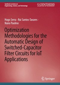 bokomslag Optimization Methodologies for the Automatic Design of Switched-Capacitor Filter Circuits for IoT Applications