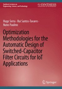bokomslag Optimization Methodologies for the Automatic Design of Switched-Capacitor Filter Circuits for IoT Applications