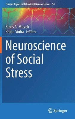 Klaus A. Miczek, Rajita Sinha, Klaus a. Miczek - Neuroscience of Social Stress, Inbunden