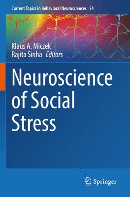Klaus A. Miczek, Rajita Sinha, Klaus a. Miczek - Neuroscience of Social Stress, Häftad