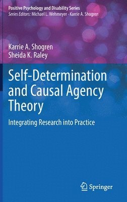 Karrie A. Shogren, Sheida K. Raley, Karrie a. Shogren - Self-Determination and Causal Agency Theory, Inbunden