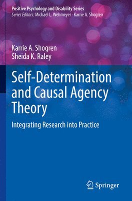 Karrie A. Shogren, Sheida K. Raley, Karrie a. Shogren - Self-Determination and Causal Agency Theory, Häftad