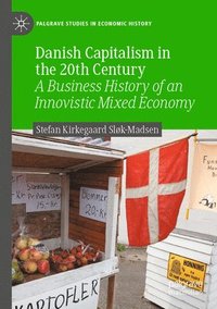 bokomslag Danish Capitalism in the 20th Century