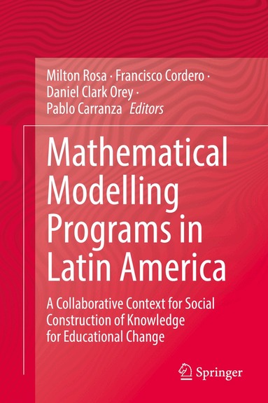 Milton Rosa, Francisco Cordero, Daniel Clark Orey, Pablo Carranza - Mathematical Modelling Programs in Latin America, Inbunden