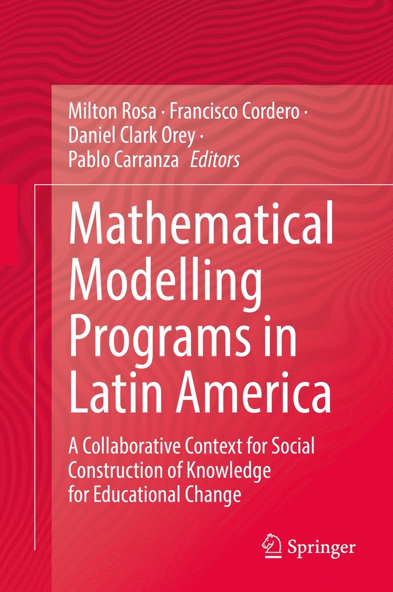 Milton Rosa, Francisco Cordero, Daniel Clark Orey, Pablo Carranza - Mathematical Modelling Programs in Latin America, Inbunden
