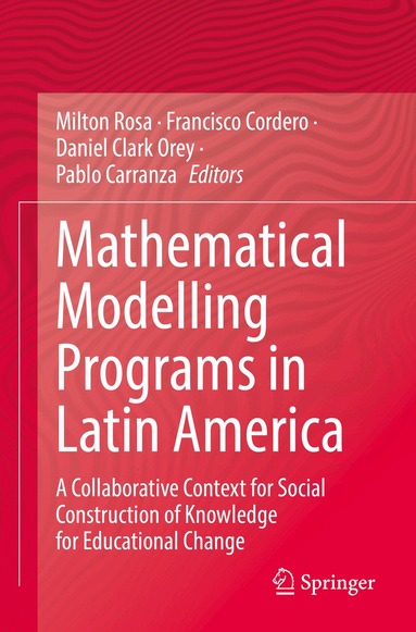 Milton Rosa, Francisco Cordero, Daniel Clark Orey, Pablo Carranza - Mathematical Modelling Programs in Latin America, Häftad