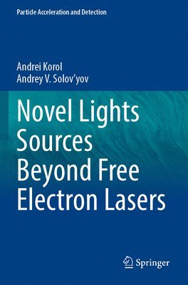 bokomslag Novel Lights Sources Beyond Free Electron Lasers