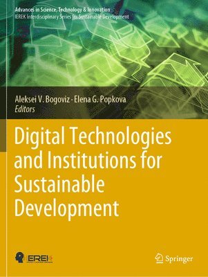 Aleksei V. Bogoviz, Elena G. Popkova - Digital Technologies and Institutions for Sustainable Development, Häftad