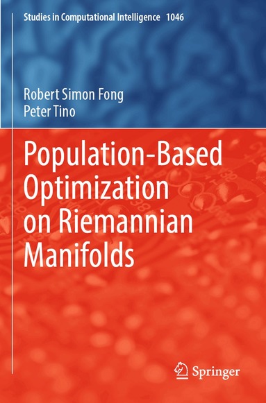 Robert Simon Fong, Peter Tino - Population-Based Optimization on Riemannian Manifolds, Häftad