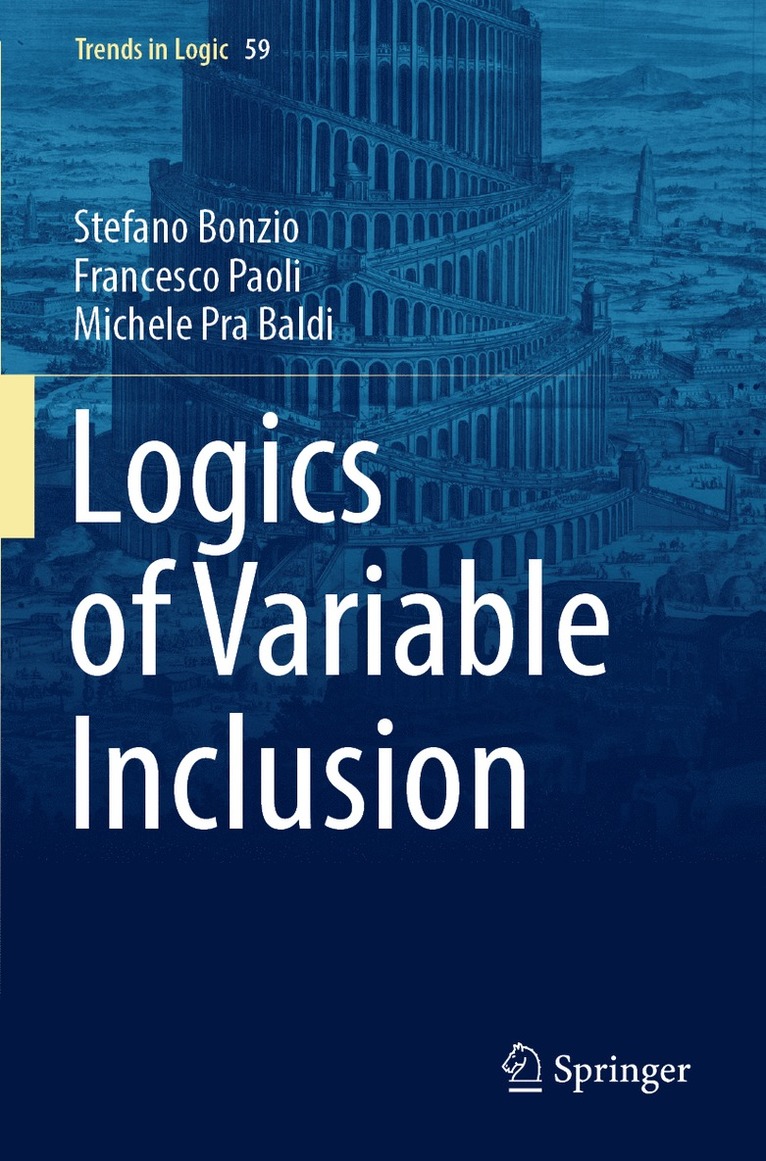 Stefano Bonzio, Francesco Paoli, Michele Pra Baldi - Logics of Variable Inclusion, Häftad