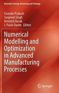 bokomslag Numerical Modelling and Optimization in Advanced Manufacturing Processes